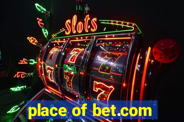 place of bet.com